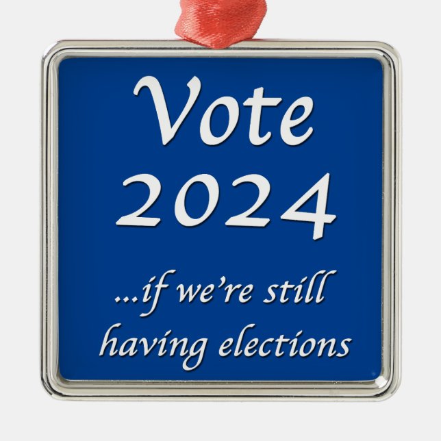 Omröstning 2024 om vi fortfarande har val i Metall Julgransprydnad Metall (Framsidan)
