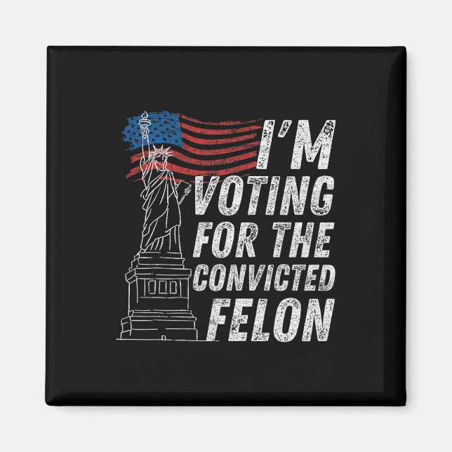 Omröstning dömd Felon Funny Pro Trump 2024 Magnet (Framsidan)