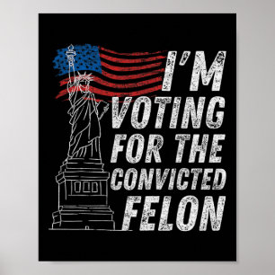 Omröstning dömd Felon Funny Pro Trump 2024 Poster