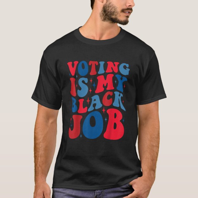 Omröstning Kamala Harris är mitt svarta jobb Harri T Shirt (Framsida)