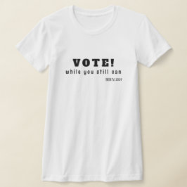 OMRÖSTNING! Medan du fortfarande kan T Shirt