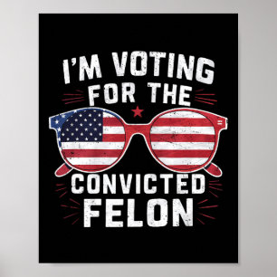 Omröstning om den dömda felon Funny Pro Trump 2020 Poster