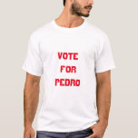 Omröstning om Pedro Dynamite Funny Val T Shirt<br><div class="desc">100 % bomull tillverkad i USA och Importerat TENNESSEE BASED PRINTERS - denna helt återformaterade ringsignal drömdes upp av våra skickliga illustratörer och designers här i de vackra bergen på nordöstra Tennessee! Vi är stolta över vad vi gör om ni någonsin stannar vid och ser oss!</div>