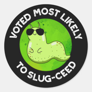 Omröstning om Slug-ced Slug Pun-Mörk BG Runt Klistermärke