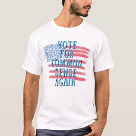 Omröstning om sunt förnuft igen - Patriotic T-Shir T Shirt