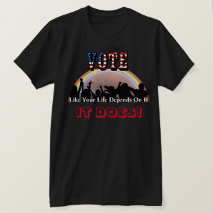 OMRÖSTNING SOM ditt liv är beroende av det...DET T Shirt