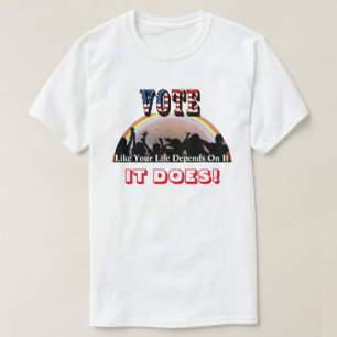 OMRÖSTNING SOM ditt liv är beroende av det...DET T Shirt