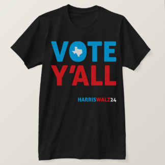 Omröstning Y'all Texas HarrisWalz24 T Shirt