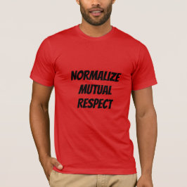 Ömsesidig respekt t shirt