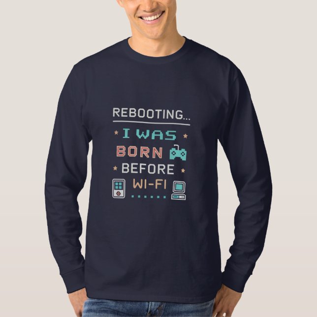 Omstart... Jag Föddes Innan Wi-Fi | Retro Pixel T Shirt (Framsida)