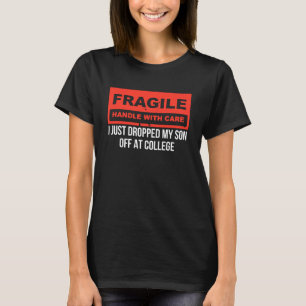 Ömtålig Jag Släppte Precis Av Min Son På Högskolan T Shirt