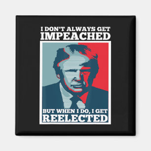 Omväl Trump Jag blir inte alltid impad Impad Magnet
