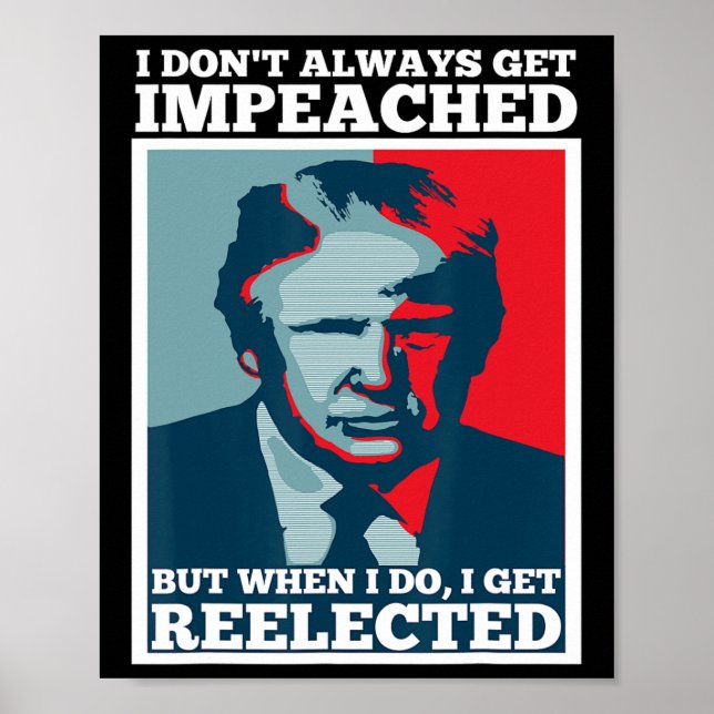 Omväl Trump Jag blir inte alltid impad Impad  Poster (Framsidan)