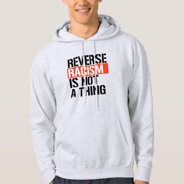 Omvänd rasism är inte ett Sak Hoodie (Framsida)