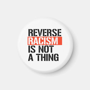 Omvänd rasism är inte ett Sak Magnet