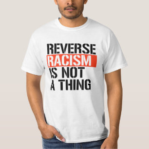 Omvänd rasism är inte ett Sak T Shirt