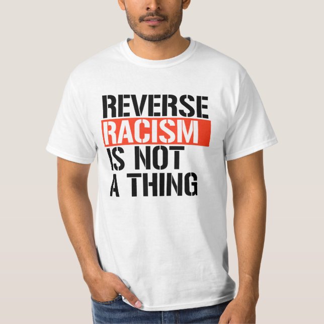 Omvänd rasism är inte ett Sak T Shirt (Framsida)