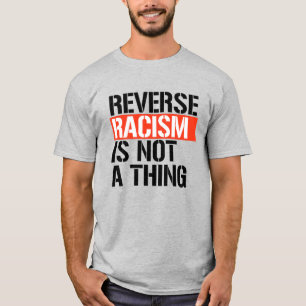 Omvänd rasism är inte ett Sak T Shirt