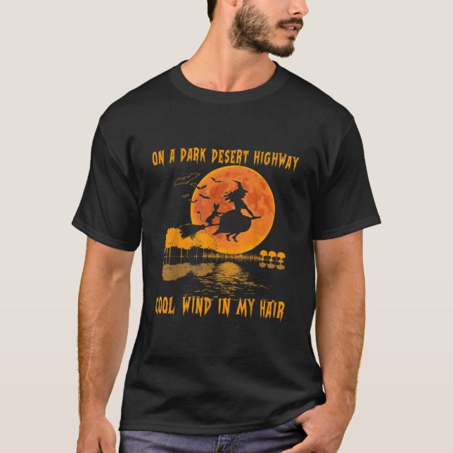 On A Dark Desert Highway- Wind Witch Witch Riding  T Shirt (Framsida)