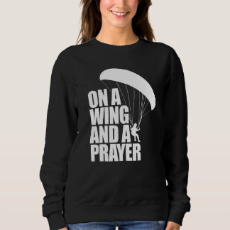 On A Wing And A Prayer  Women Paraglider Adventure T Shirt