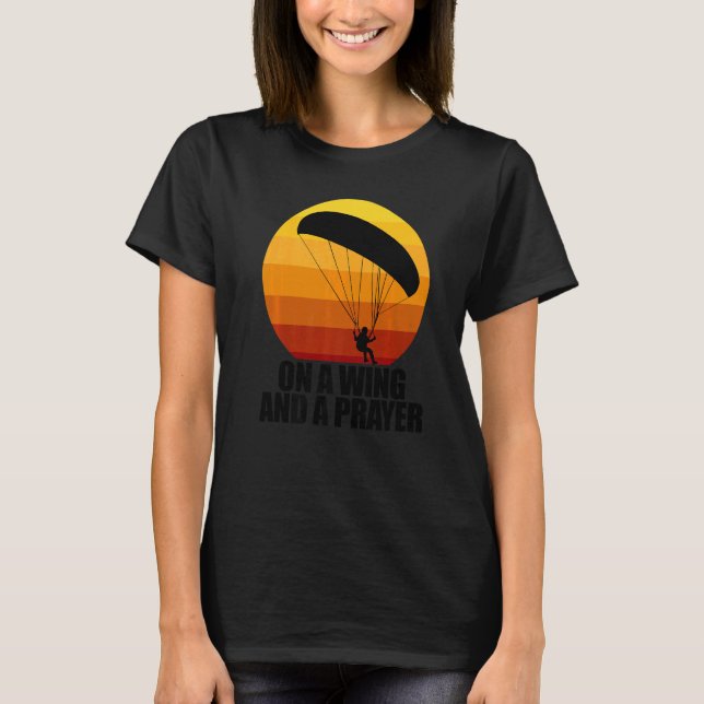 On A Wing And A Prayer  Women Paraglider Adventure T Shirt (Framsida)