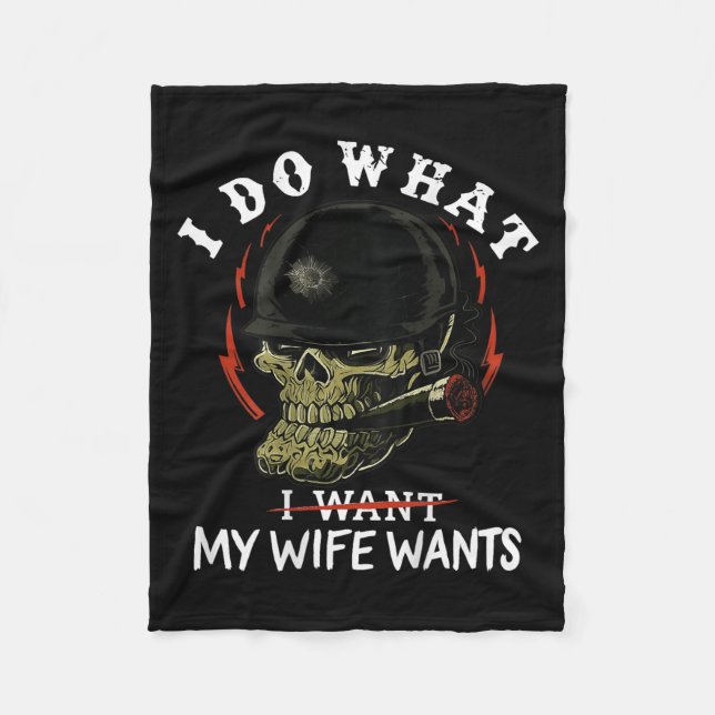 (on Back) I Do What My Wife's Want Funny Skull Mil Fleecefilt (Framsidan)
