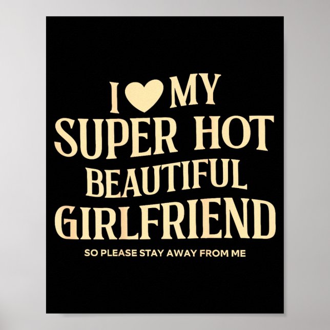 (on Back) I Love My Super Hot Beautiful Girlfriend Poster (Framsidan)