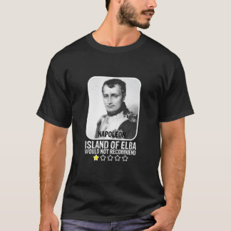 Ön Elba skulle inte rekommendera Napoleon T-Shir T Shirt