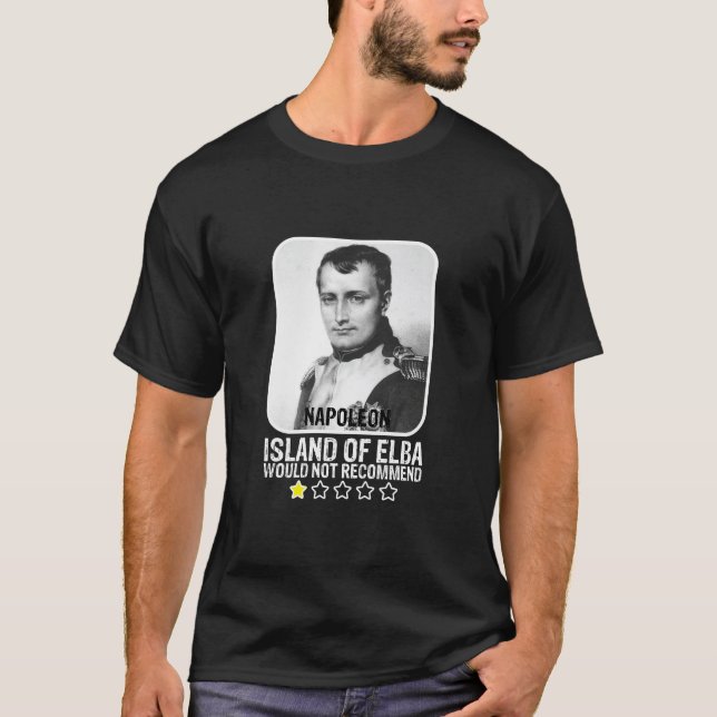 Ön Elba skulle inte rekommendera Napoleon T-Shir T Shirt (Framsida)