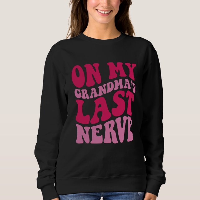 On My grandma's Last Nerve  1 T Shirt (Framsida)