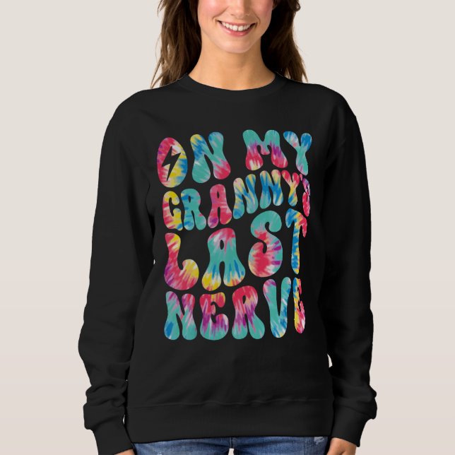 On My Granny's Last Nerve Retro Groovy Tie Dye Col T Shirt (Framsida)
