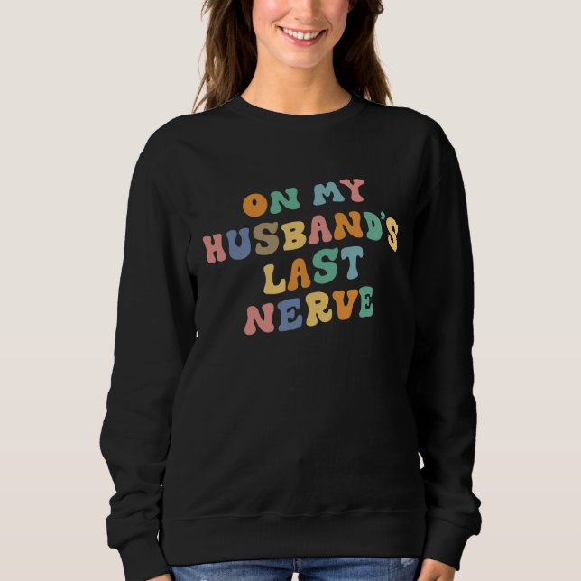 On My Husband's Last Nerve Saying Retro Groovy App T Shirt (Framsida)