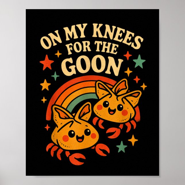 On My Knees For The Goon Crab Rangoon Meme Dumb Go Poster (Framsidan)