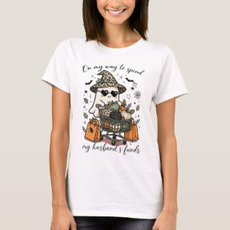 On My Way to Spend My Husband's Funds T Shirt