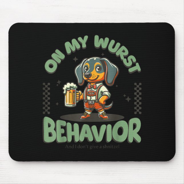 On My Wurst Behavior Dachshund German Beer Prost  Musmatta (Framsidan)