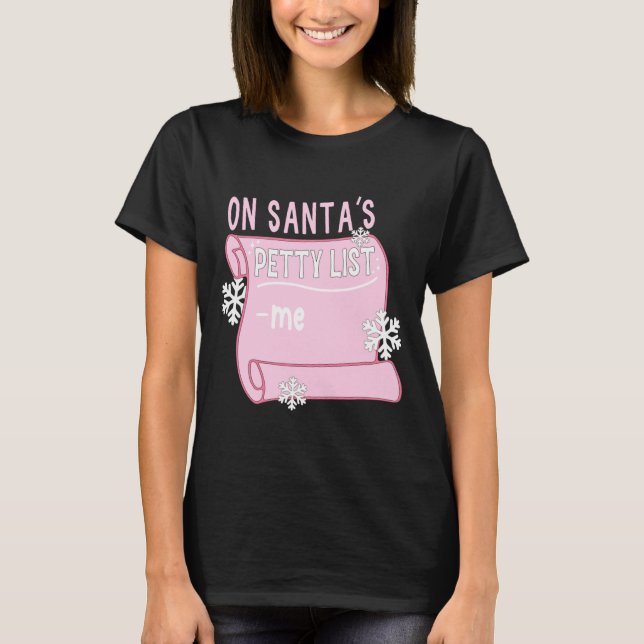 On Santa's Petty List Me Santa Christmas Design Lo T Shirt (Framsida)