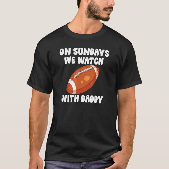 On Sundays We Watch With Daddy Football Family Kid T Shirt (Framsida)