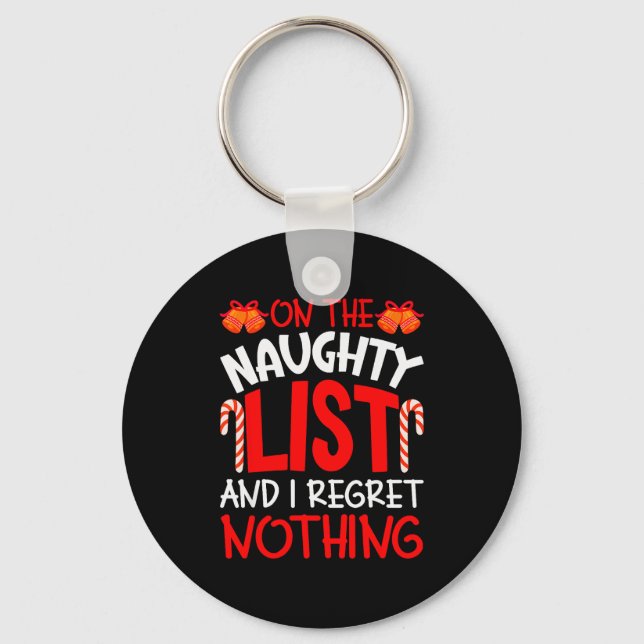 On The Naughty List And I Regret Nothing Funny Chr Nyckelring (Framsida)