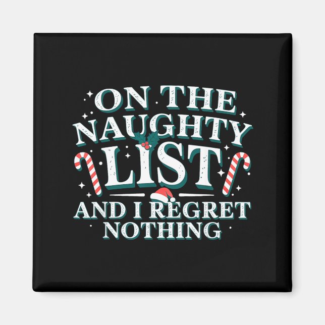 On The Naughty List And I Regret Nothing Xmas Chri Magnet (Framsidan)