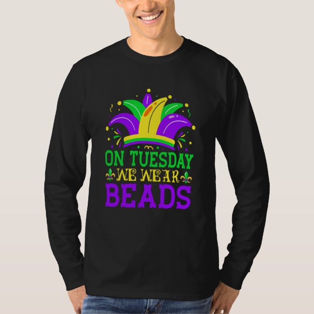 On Tuesday We Wear Beads Mardy Gras Celebrations p T Shirt (Framsida)