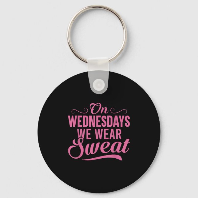 On Wednesdays We Wear Sweat Funny Workout Motivati Nyckelring (Framsida)