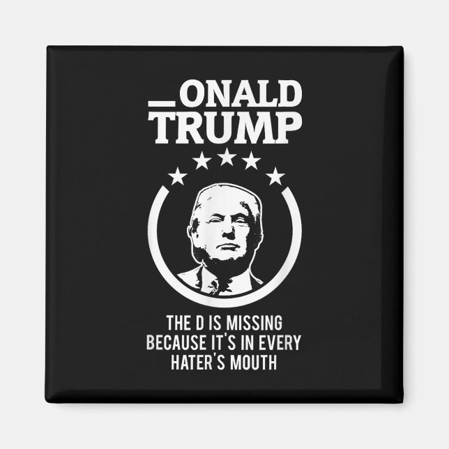 Onald Trump - D:n saknar sitt i alla kläckerier Magnet (Framsidan)