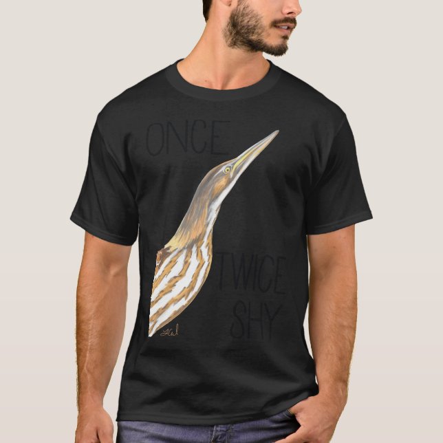 Once Bittern, Twice Shy (American Bittern)  T Shirt (Framsida)