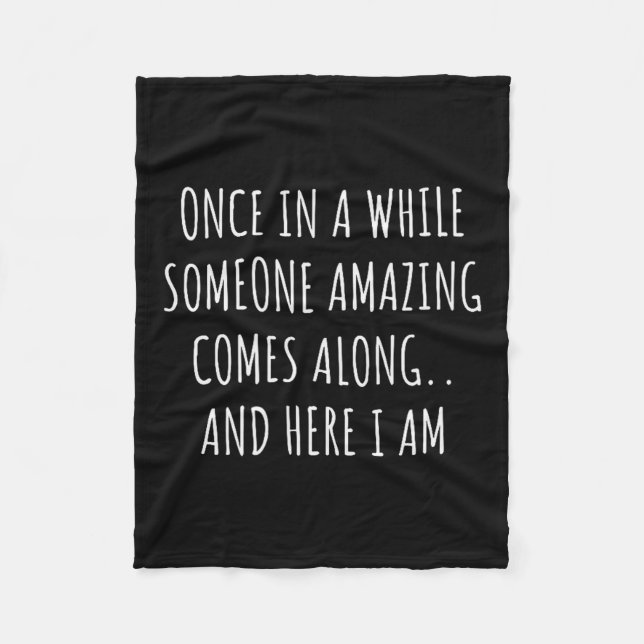 Once In A While Someone Amazing Comes Along Funny  Fleecefilt (Framsidan)