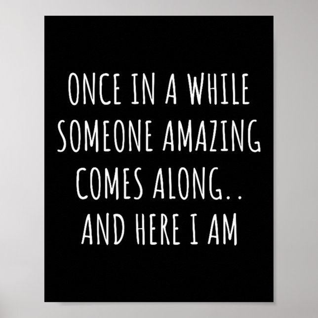 Once In A While Someone Amazing Comes Along Funny  Poster (Framsidan)