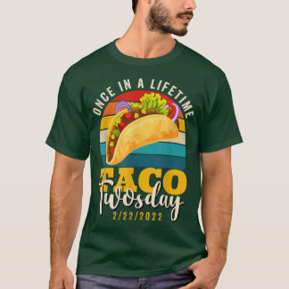 Once In The Lifetime Taco Twosday 22222 Vintage Tw T Shirt