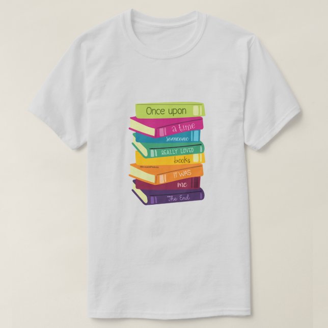 Once Upon A Time Someone Loved Books T Shirt (Design framsida)