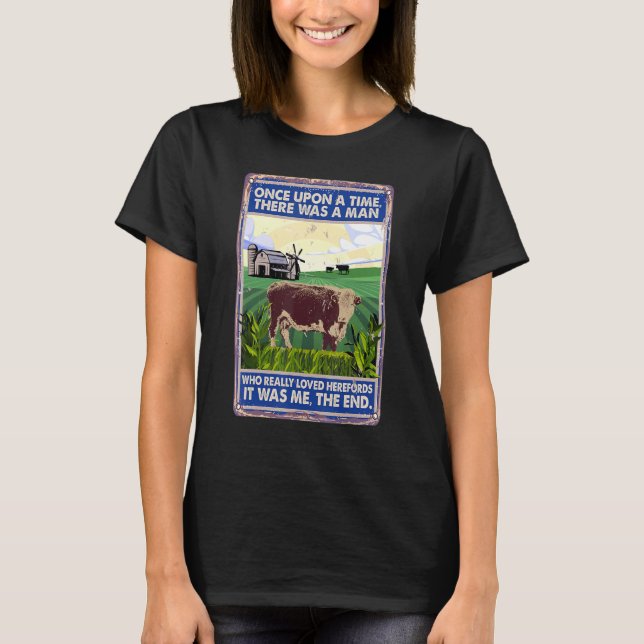Once Upon A Time There Was A Man   Cow Breed Heref T Shirt (Framsida)