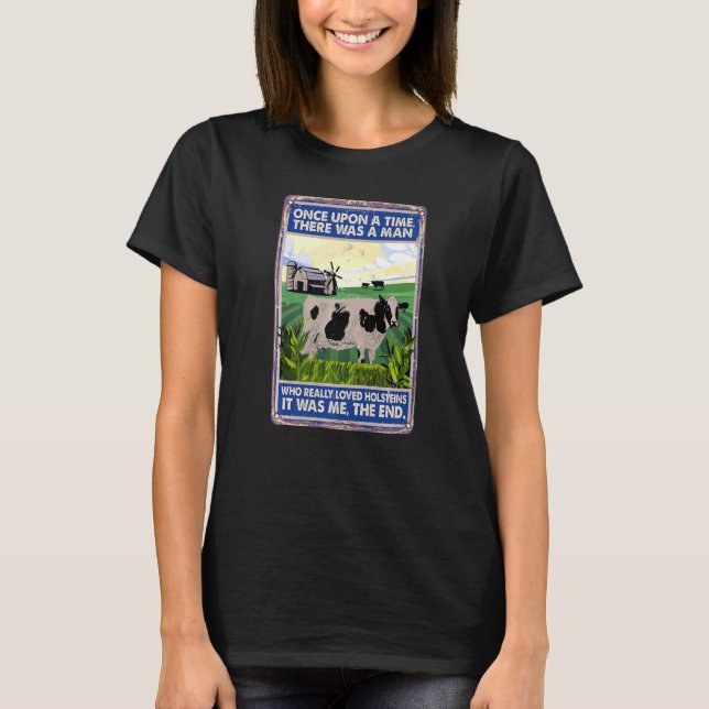 Once Upon A Time There Was A Man  Cow Breed Holste T Shirt (Framsida)