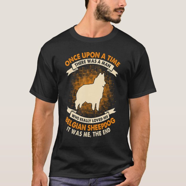Once Upon Time There Was Man   Belgian Sheepdog T Shirt (Framsida)